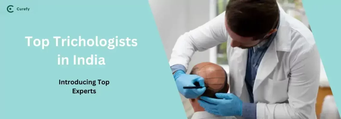 Best Trichologists for Hair Loss in India